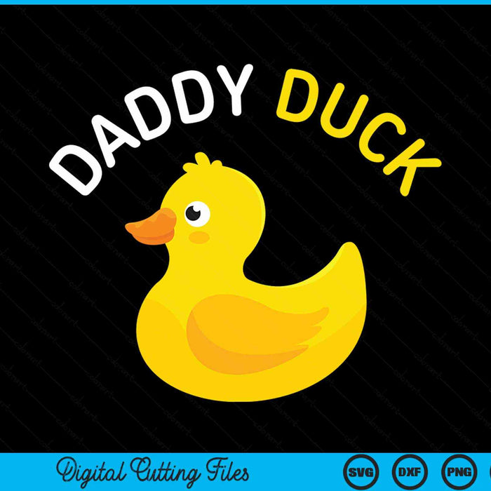 Daddy Duck Rubber Duck Dad SVG PNG Digital Cutting Files