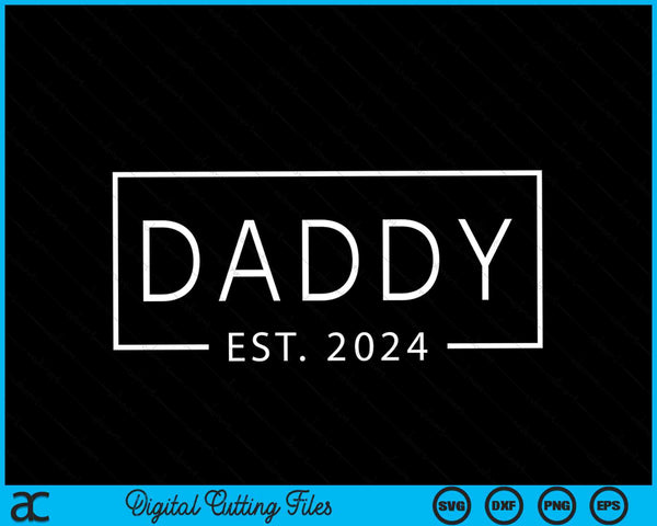 Daddy Est 2024 Promoted To Daddy 2024 Pregnancy Announcement SVG PNG Digital Cutting Files