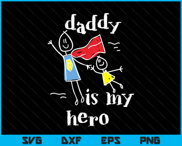Daddy is my hero super dad hand drawing SVG cut file