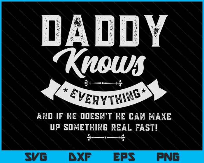 Daddy Knows Everything 60th Gift SVG PNG Digital Cutting Files