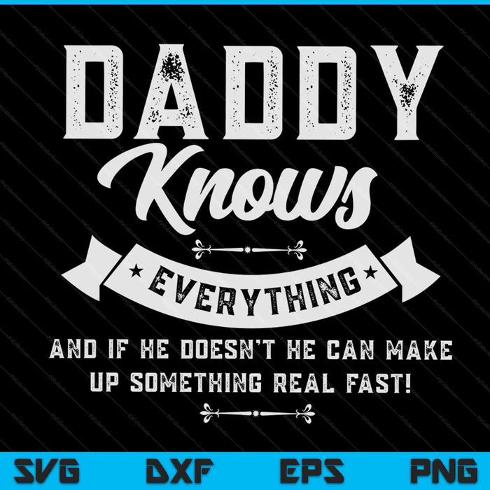 Daddy Knows Everything 60th Gift SVG PNG Digital Cutting Files