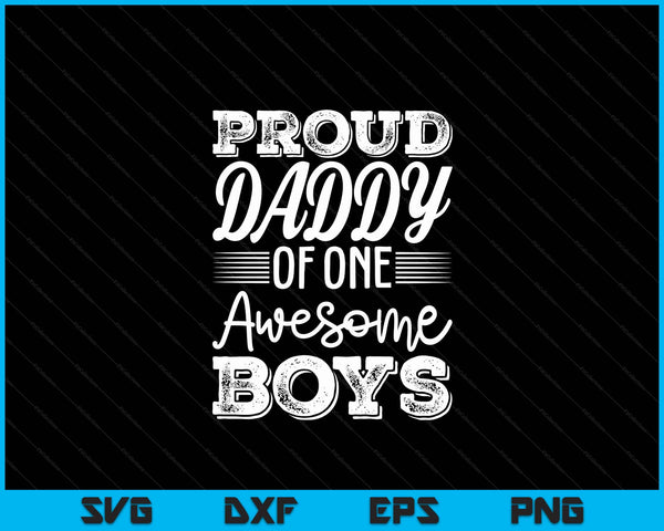 Daddy Of 1 Boys Father's Day SVG PNG Digital Cutting Files