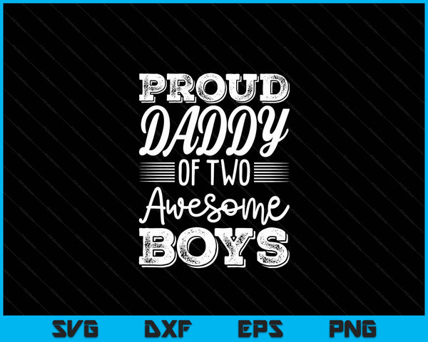 Daddy Of 2 Boys Father's Day SVG PNG Digital Cutting Files