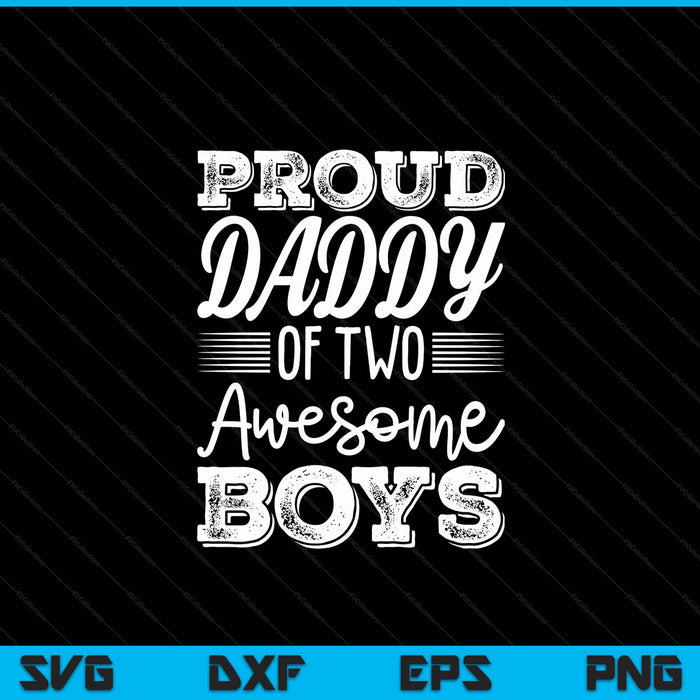Daddy of 2 boys Father's Day SVG cut file