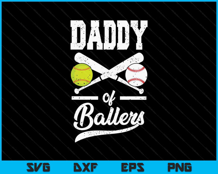 Daddy Of Ballers Daddy Of Baseball And Softball Player For Daddy SVG PNG Digital Printable Files