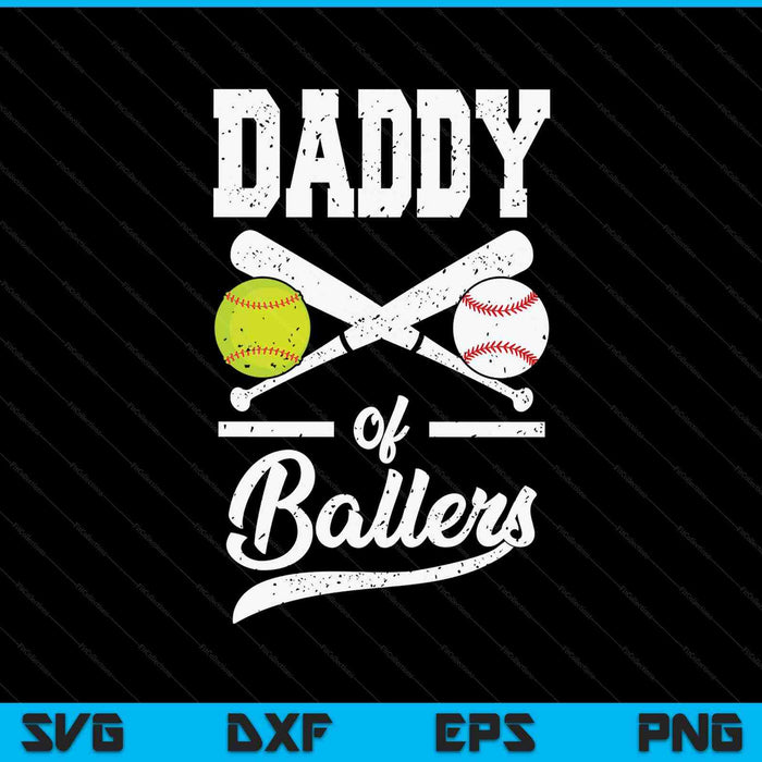 Daddy of ballers baseball and softball player for daddy SVG PNG cut file for Cricut