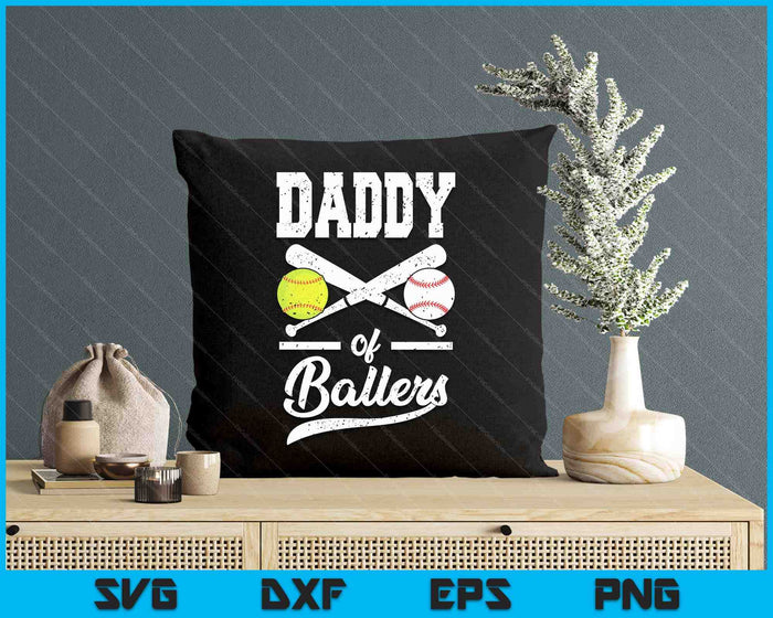 Daddy Of Ballers Daddy Of Baseball And Softball Player For Daddy SVG PNG Digital Printable Files