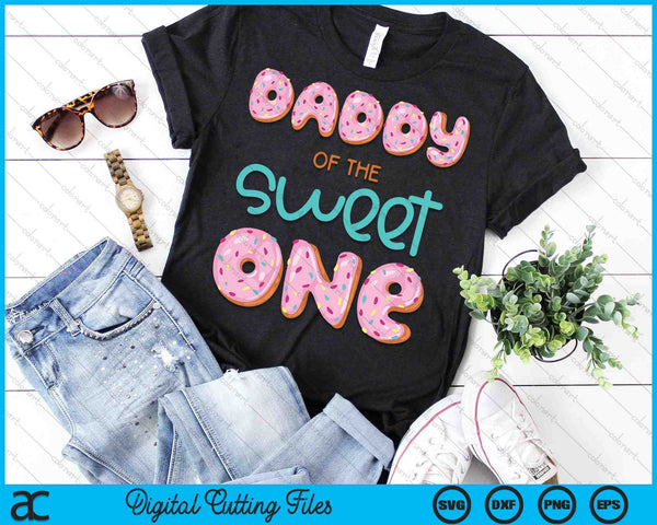 Daddy Of Sweet One First Birthday Family Donut Theme SVG PNG Digital Cutting Files