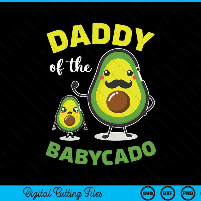 Daddy Of The Babycado Avocado Family Matching SVG PNG Digital Printable Files