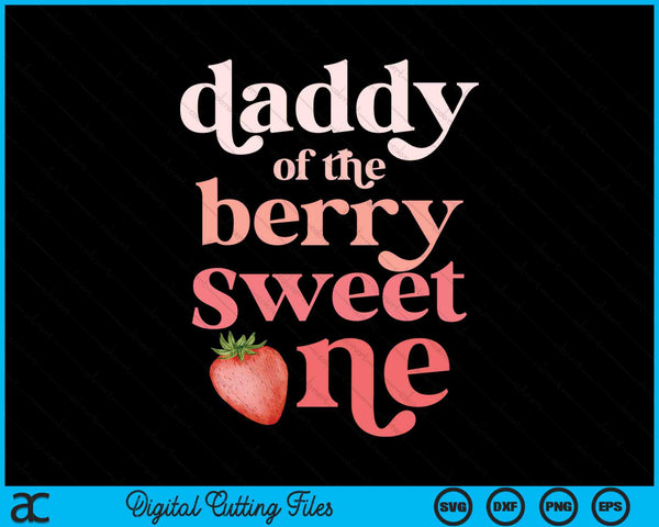 Papa van de Berry Sweet One Strawberry eerste verjaardag SVG PNG digitale snijbestanden