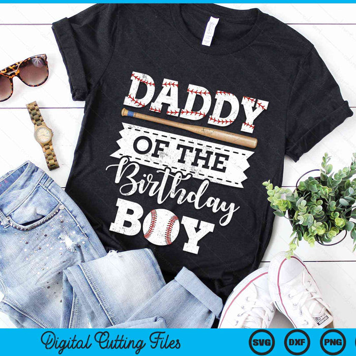 Daddy  Of The Birthday Boy Baseball Baller SVG PNG Digital Cutting File