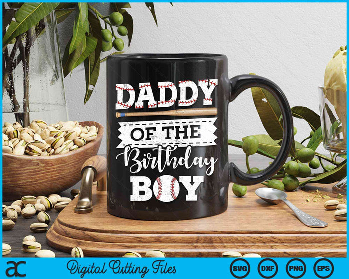 Daddy  Of The Birthday Boy Baseball Baller SVG PNG Digital Cutting File