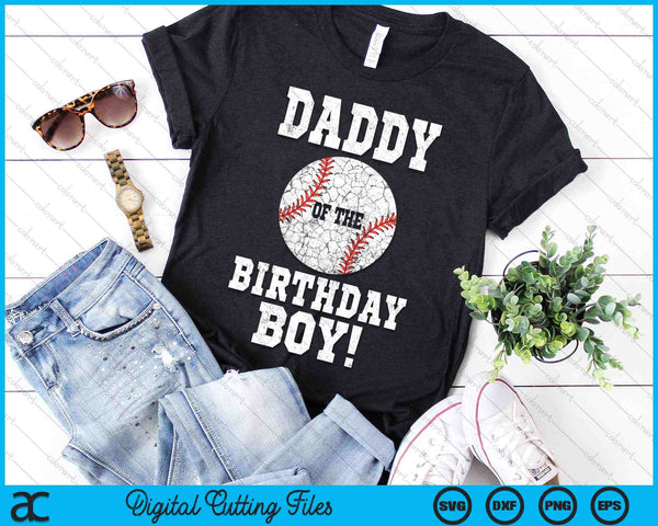 Daddy Of The Birthday Boy Baseball Lover SVG PNG Digital Cutting Files