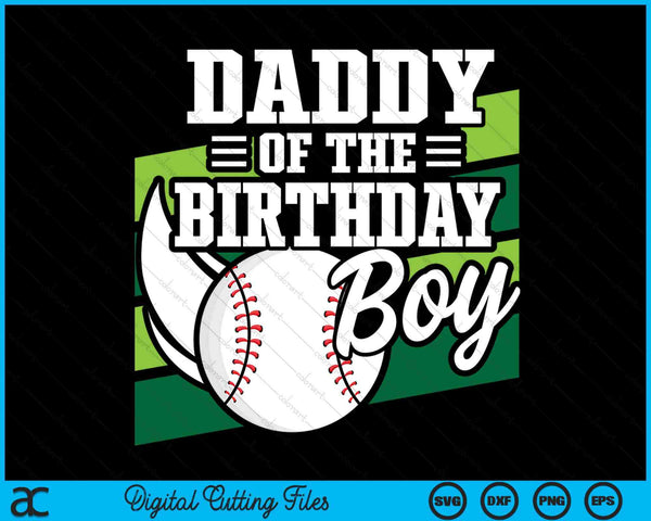 Daddy of the birthday boy baseball lover SVG cut file