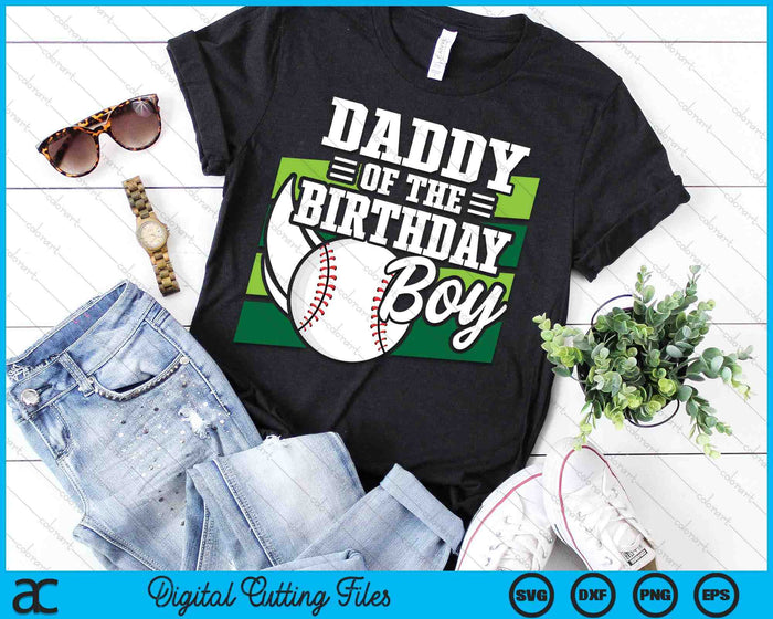 Daddy Of The Birthday Boy Baseball Lover Birthday SVG PNG Digital Cutting Files