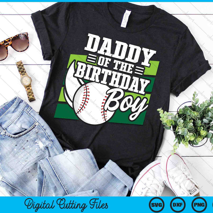 Daddy Of The Birthday Boy Baseball Lover Birthday SVG PNG Digital Cutting Files