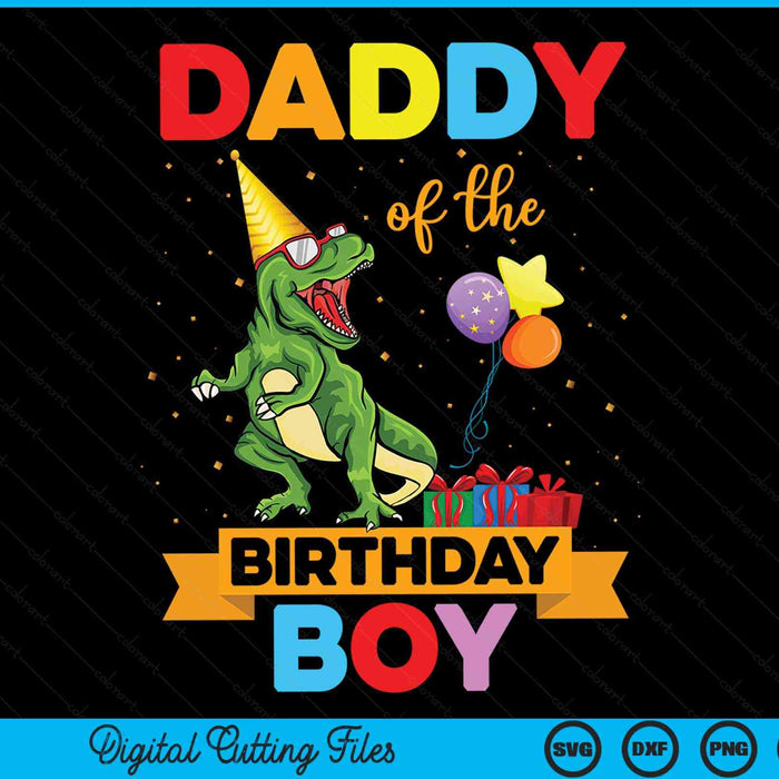 Daddy Of The Birthday Boy Family Matching Dinosaur Squad SVG PNG Digital Cutting Files