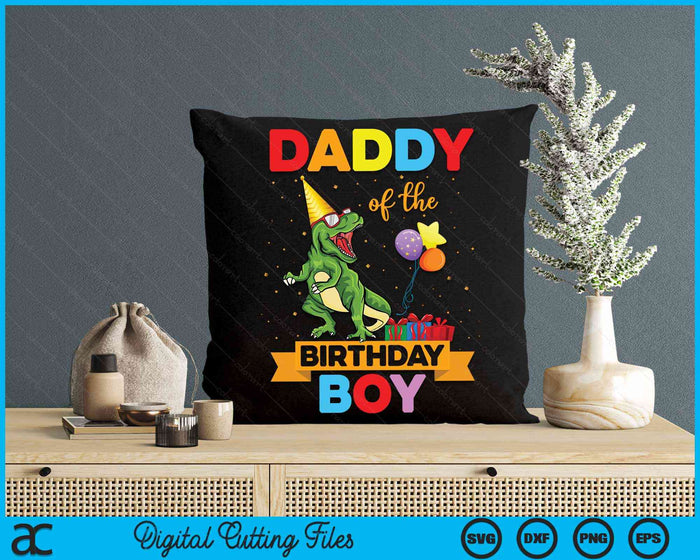 Daddy Of The Birthday Boy Family Matching Dinosaur Squad SVG PNG Digital Cutting Files