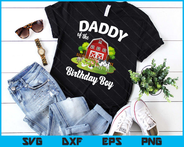 Daddy Of The Birthday Boy Farm Animal Bday Party Celebration SVG PNG Digital Cutting Files