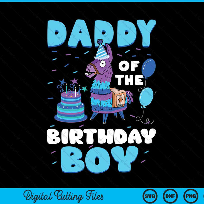 Daddy Of The Birthday Boy Llama Family Party SVG PNG Digital Cutting File