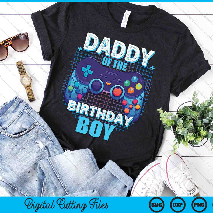 Daddy Of The Birthday Boy Matching Video Game Birthday Party SVG PNG Digital Cutting File