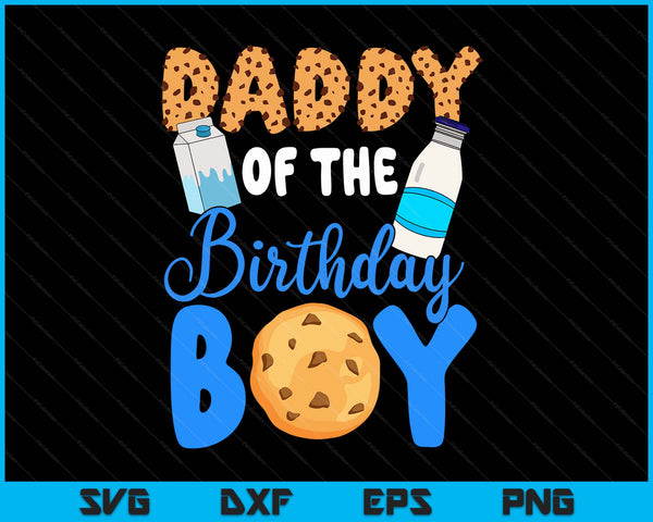 Daddy of the birthday boy milk and cookies SVG cut file