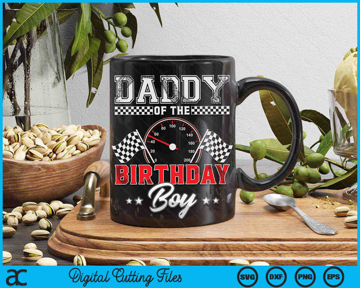 Daddy Of The Birthday Boy Race Car Racing Car Driver SVG PNG Digital Printable Files