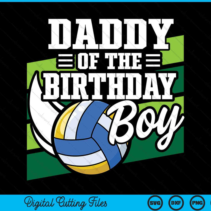 Daddy of the birthday boy volleyball lover SVG cut file