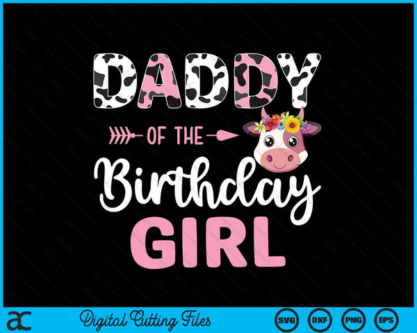 Daddy of the birthday girl farm cow 1 St SVG PNG cut file for Cricut