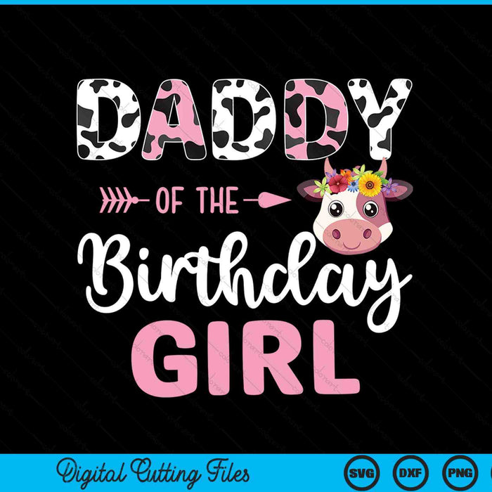 Daddy of the birthday girl farm cow 1 St SVG PNG cut file for Cricut