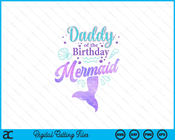 Daddy of the birthday mermaid party SVG cut file