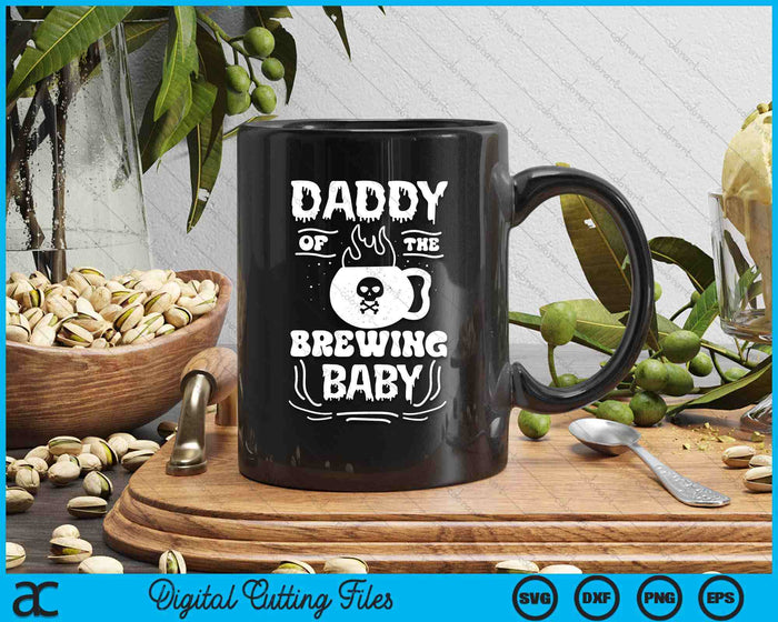 Daddy Of The Brewing Baby Halloween Pregnancy Announcement SVG PNG Digital Cutting File