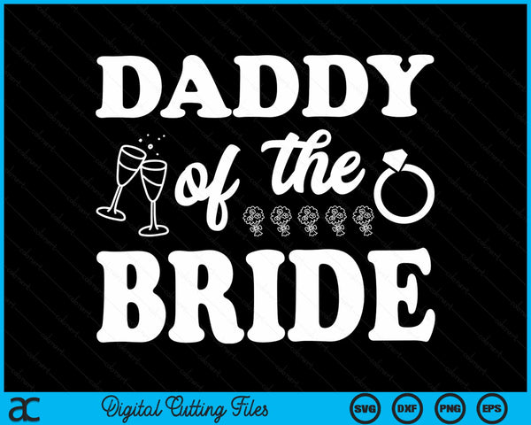 Daddy Of The Bride Wedding Bachelor Party SVG PNG Digital Cutting Files