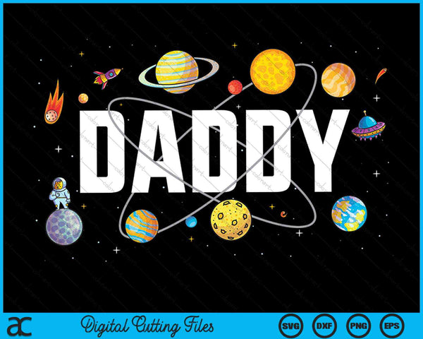 Daddy Outer Space Birthday Party SVG PNG Digital Cutting Files