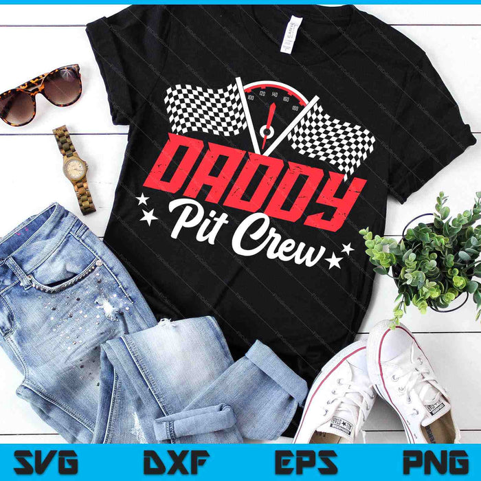 Daddy Pit Crew Birthday Party Race Car Lover Racing Family SVG PNG Digital Printable Files