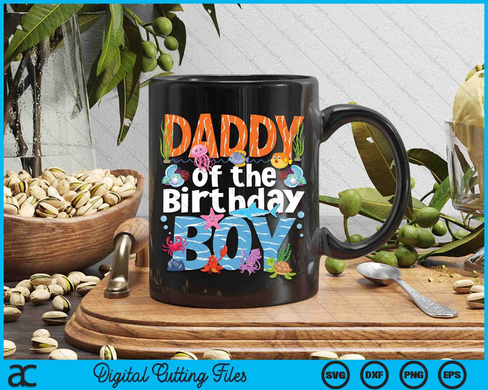 Daddy Under Sea Birthday Boy Ocean Sea Animals Themed SVG PNG Digital Cutting Files