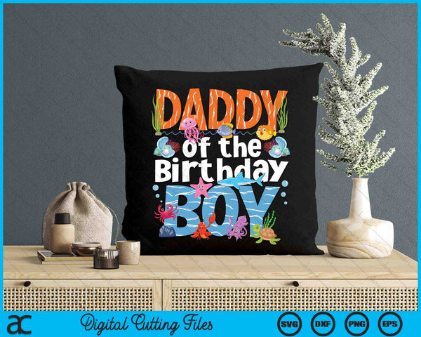 Daddy Under Sea Birthday Boy Ocean Sea Animals Themed SVG PNG Digital Cutting Files