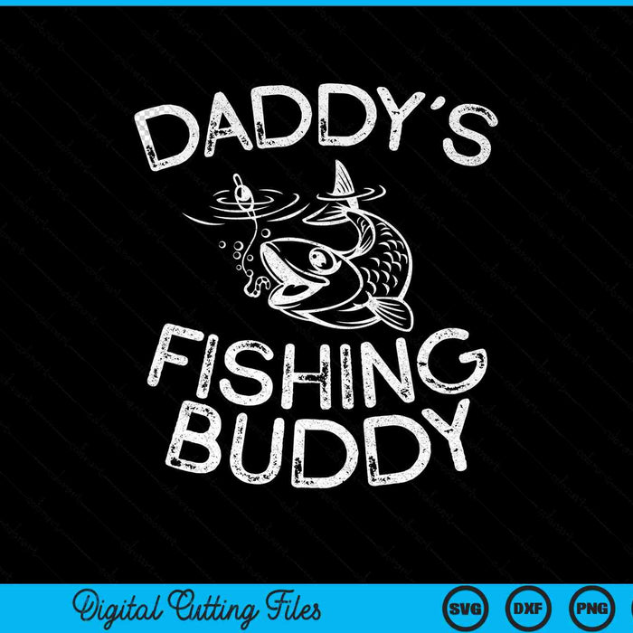 Daddy's fishing buddy young fisherman SVG cut file