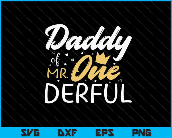 Daddy of Mr Onederful SVG PNG Cutting Printable Files