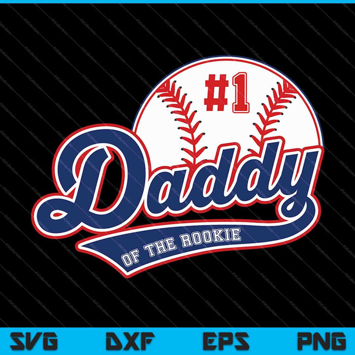 Daddy of Rookie of Year 1st Birthday Baseball SVG PNG Cutting Printable Files