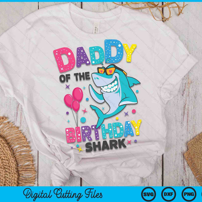 Daddy of the Shark Birthday Dad Matching Family SVG PNG Digital Cutting Files