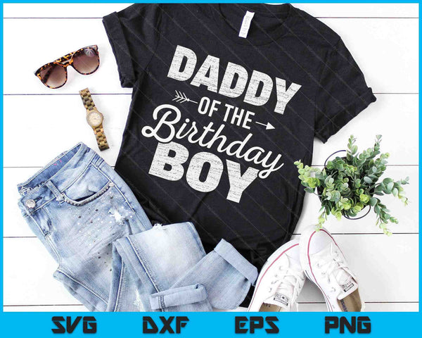 Daddy of The Birthday Boy SVG PNG Digital Cutting Files