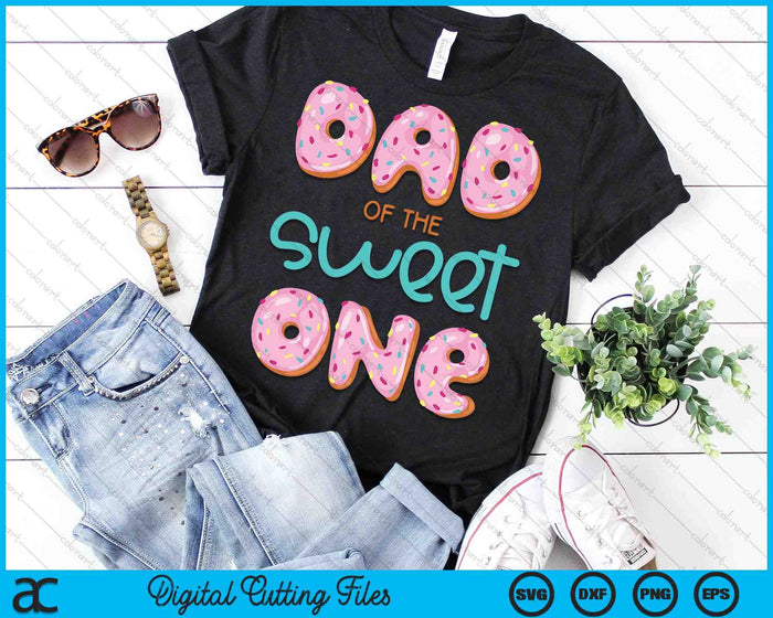 Dad of Sweet One First Birthday Family Donut Theme SVG PNG Digital Cutting Files