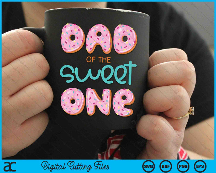 Dad of Sweet One First Birthday Family Donut Theme SVG PNG Digital Cutting Files