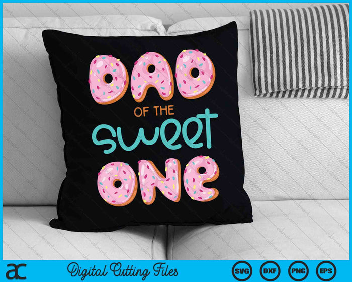 Dad of Sweet One First Birthday Family Donut Theme SVG PNG Digital Cutting Files