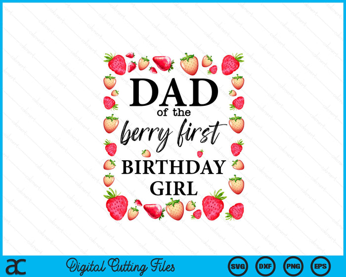 Papa van de Berry eerste verjaardag meisje Sweet One Strawberry SVG PNG digitale snijbestanden