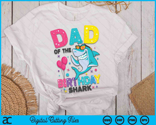 Dad of the Shark Birthday Dad Matching Family SVG PNG Digital Cutting Files