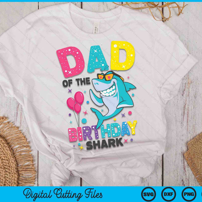 Dad of the Shark Birthday Dad Matching Family SVG PNG Digital Cutting Files