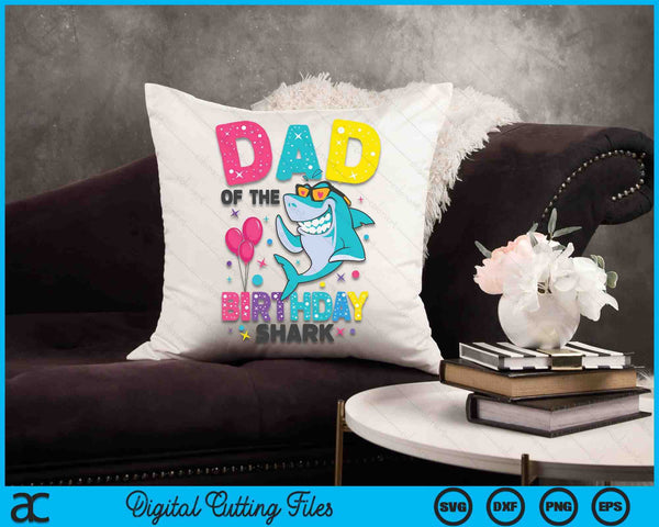 Dad of the Shark Birthday Dad Matching Family SVG PNG Digital Cutting Files