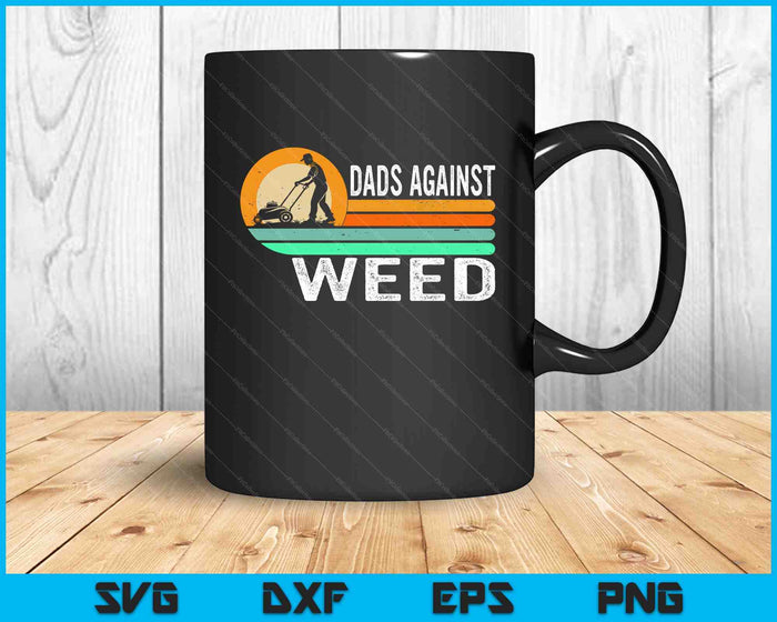Dads Against Weed Gardening Lawn Mowing Lawn Mower SVG PNG Digital Printable Files